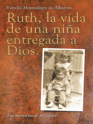 cover image of Ruth, La Vida De Una Niña Entregada a Dios.